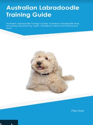 cover image of Australian Labradoodle Training Guide Australian Labradoodle Training Includes